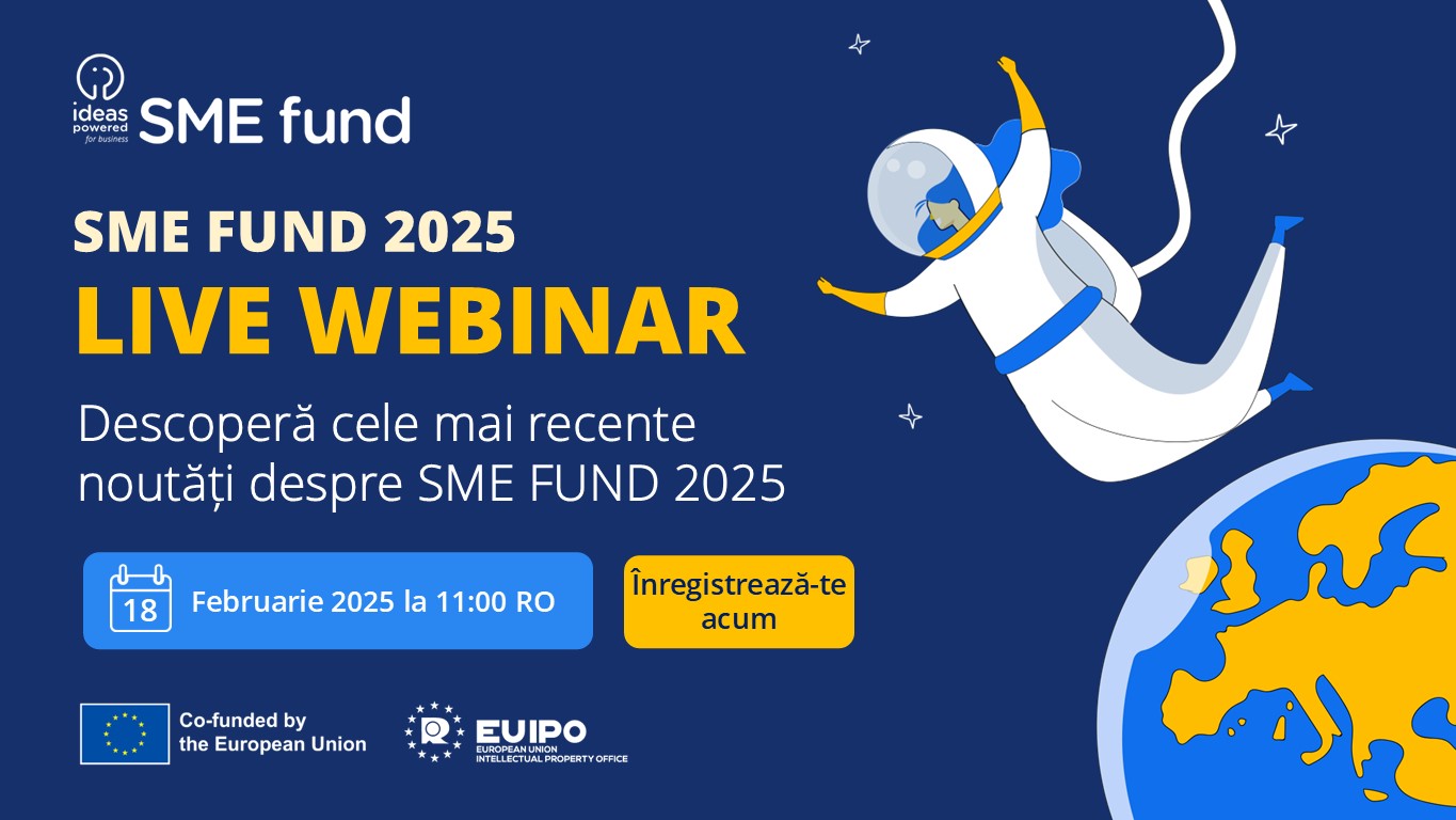 Webinar 18 februarie 2025 - Acordarea voucherelor de proprietate industrială prin programul Ideas Powered for Business –SME Fund